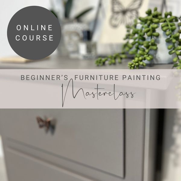Beginner's Furniture Painting Masterclass - Essentials Online Course