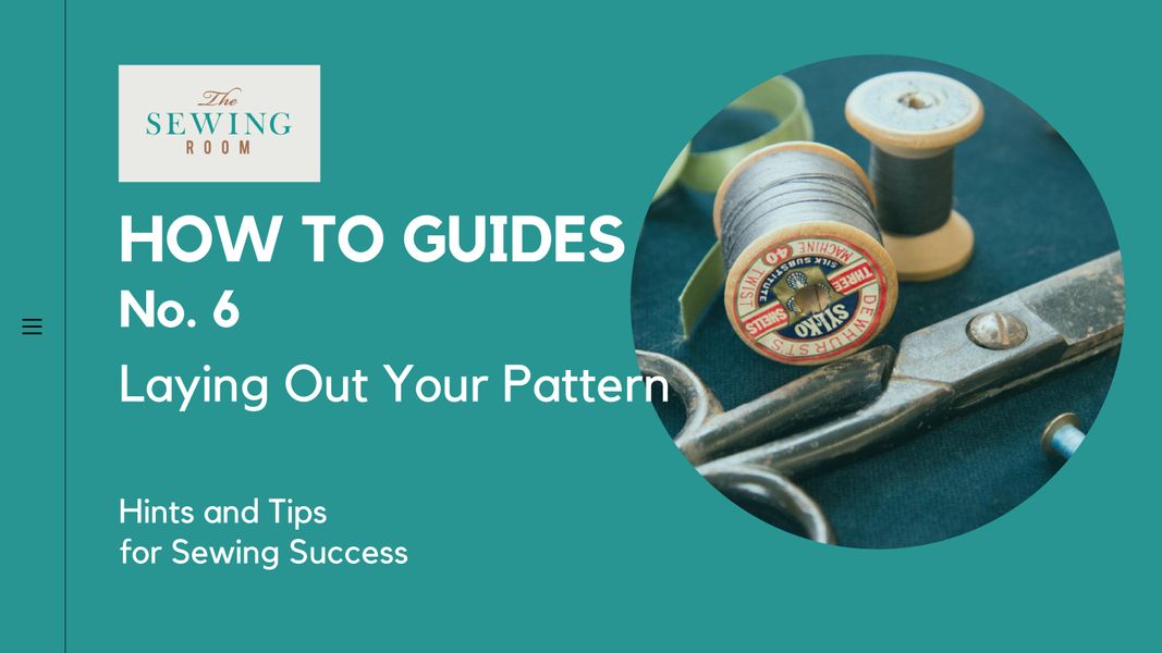 How To Guide No6 - Laying Out Your Pattern