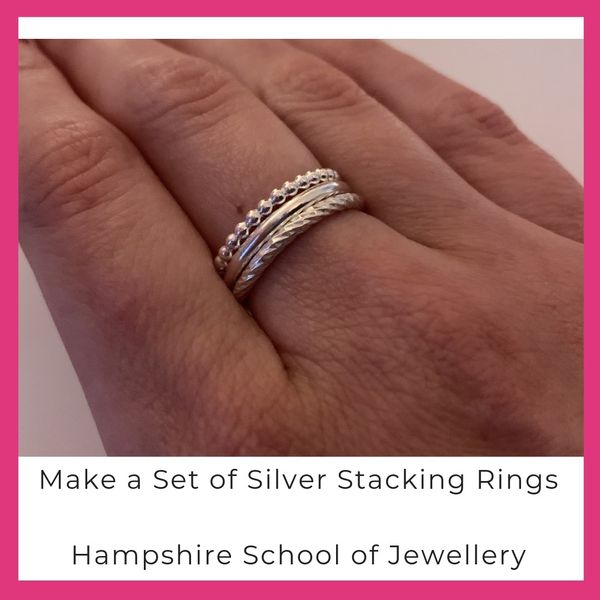 Make a set of silver stacking rings with Hampshire School of Jewellery
